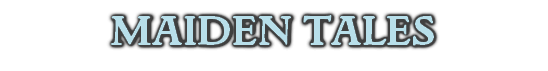MAIDEN TALES